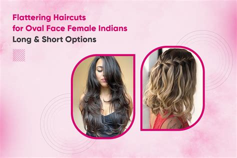 9 Flattering Haircuts for Oval Faces in Indian Women – GorgeousHair