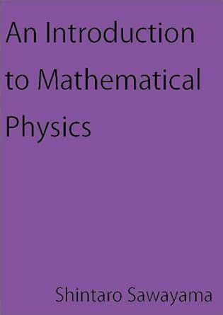 An Introduction to Mathematical Physics eBook : Sawayama, Shintaro ...