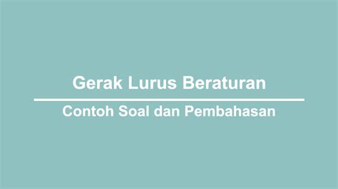 Memahami Gerak Lurus Beraturan (GLB) dengan Contoh Soal