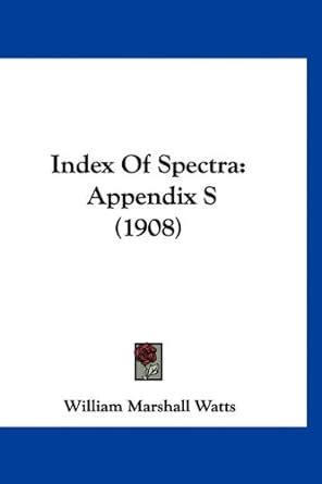 Buy Index of Spectra: Appendix S (1908) Book Online at Low Prices in ...