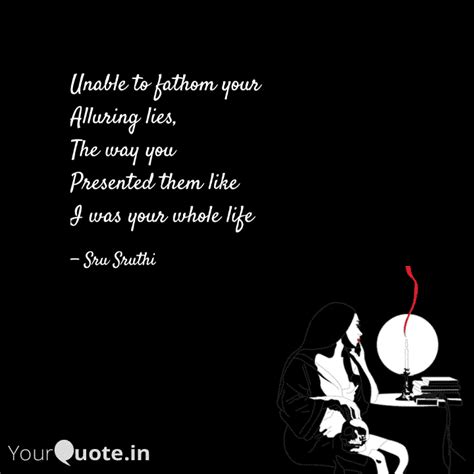 Unable to fathom your Al... | Quotes & Writings by Sru Sruthi | YourQuote