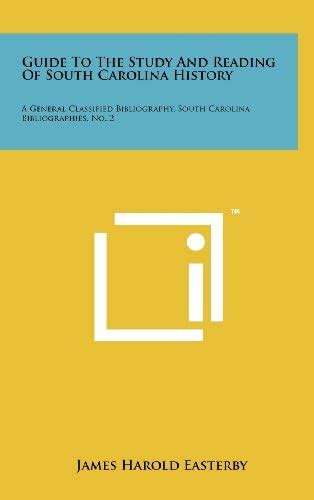 Guide to the Study and Reading of South Carolina History: A General ...