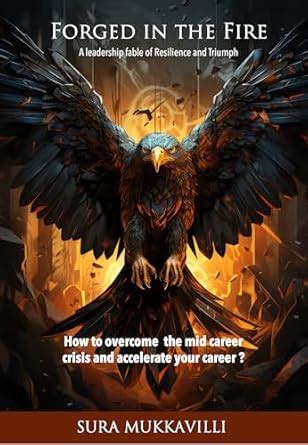 Forged in the Fire: A leadership fable of Resilience and Triumph eBook ...