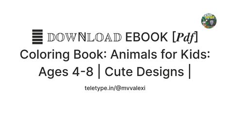📍 𝔻𝕆𝕎ℕ𝕃𝕆𝔸𝔻 EBOOK [𝑷𝒅𝒇] Coloring Book: Animals for Kids: Ages 4-8 | Cute ...