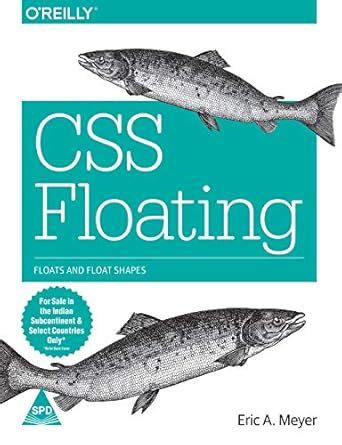 CSS Floating: Floats and Float Shapes : Meyer, Eric A.: Amazon.in: Books