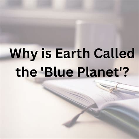 Why is Earth Called the 'Blue Planet'?