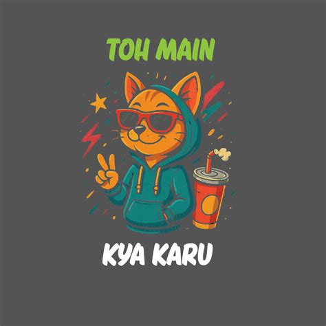 Toh Mai Kya Karu Black Graphic Print T-Shirt – Unisex Streetwear with ...