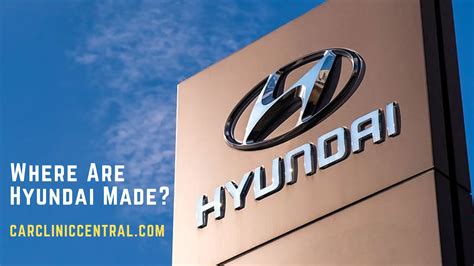 Where Are Hyundai Made? Is Hyundai American-made? 2025