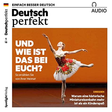 Deutsch perfekt Audio. 4/2018: Deutsch lernen Audio - Und wie ist das ...