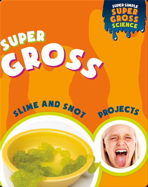 Super Gross Slime and Snot Projects Book by Jessie Alkire | Epic