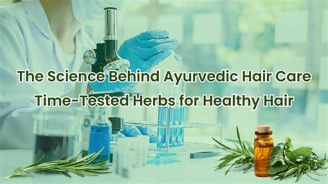 The Science Behind Ayurvedic Hair Care: Time-Tested Herbs for Healthy ...