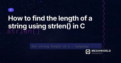 How to find the length of a string using strlen() in C | MeshWorld