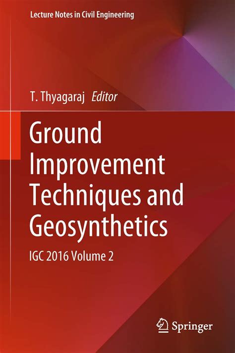 Ground Improvement Techniques and Geosynthetics: IGC 2016 Volume 2: 14 ...