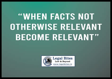 When facts not otherwise relevant become relevant