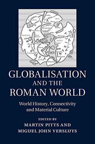 Globalisation and the Roman World: World History, Connectivity and ...