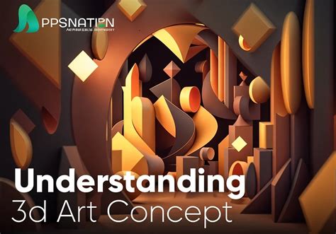Understanding the World of 3D Art