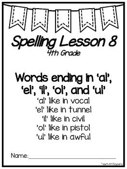 4th Grade Spelling Curriculum Unit Lesson 8. Words ending al, el, il ...