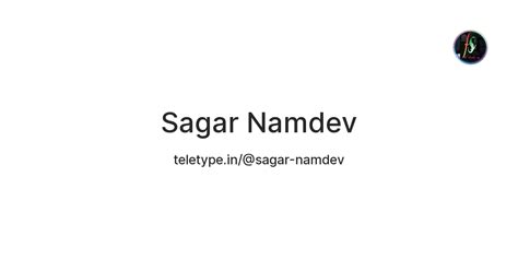 Sagar Namdev — Teletype
