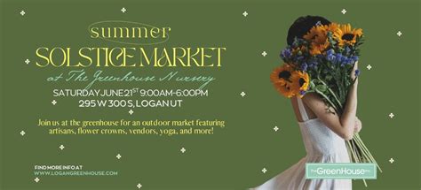 Summer Solstice Market at The Greenhouse, 295 W 300 S, Logan, UT 84321 ...