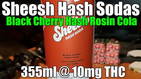 Sheesh Hash Sodas - Black Cherry Hash Rosin Cola - Unboxing Review ...