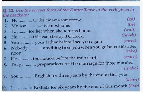 Use the correct form of the Future Tense of the verb given in the ...