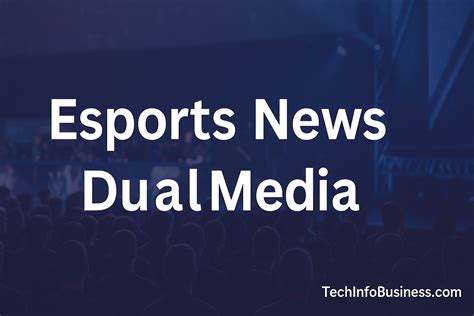 Esports News DualMedia: Your Ultimate Source for Pro Gaming Updates ...