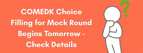 Everything You Need to Know About the COMEDK Choice Filling for Mock Rounds