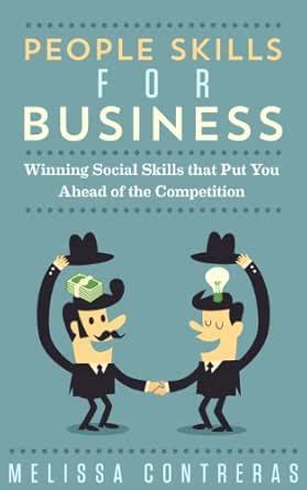People Skills For Business: Winning Social Skills That Put You Ahead of ...
