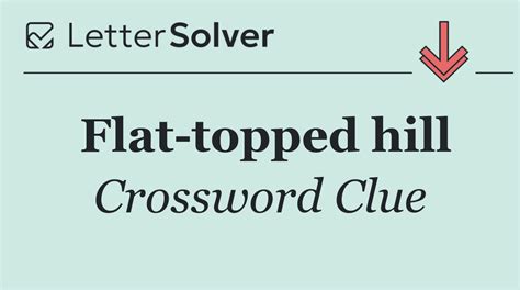 Flat topped hill Crossword Clue Answers
