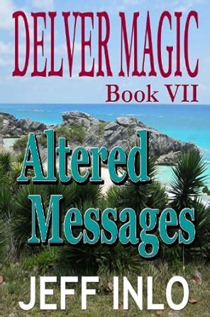 Delver Magic Book VII: Altered Messages eBook : Inlo, Jeff: Amazon.in ...