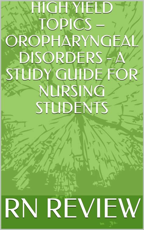 HIGH YIELD TOPICS – OROPHARYNGEAL DISORDERS - A STUDY GUIDE FOR NURSING ...