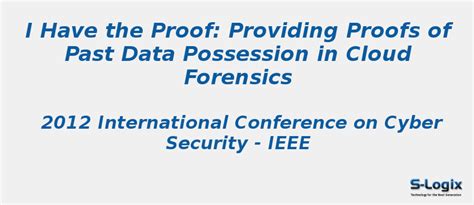 I Have the Proof: Providing Proofs of Past Data Possession | S-Logix