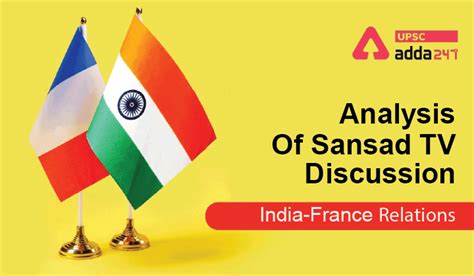 Analysis Of Sansad TV Discussion: ''India-France Relations''