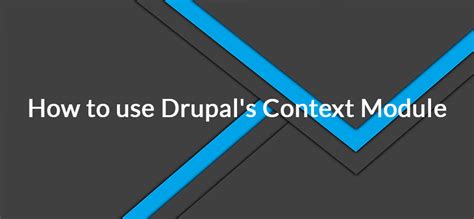 How to use Drupal's Context Module | SoftDecoder