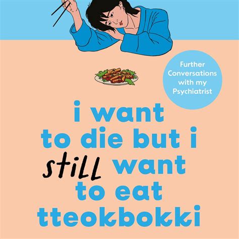 I Want to Die but I Still Want to Eat Tteokbokki: further conversation