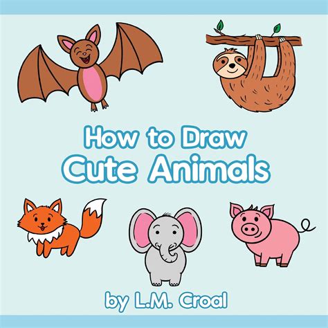 How to Draw Cute Animals: Step by step drawing guide eBook : Juniors ...