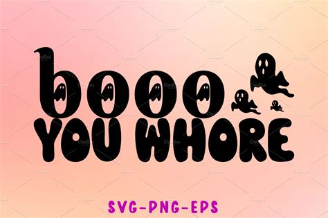 Boo you whore svg | Graphic Objects ~ Creative Market