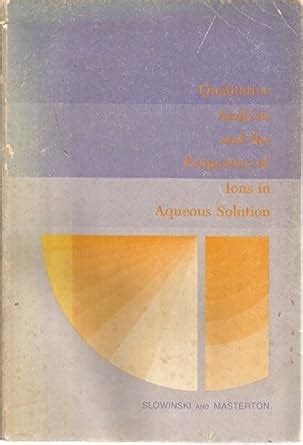 Buy Qualitative Analysis and the Properties of Ions in Aqueous Solution ...