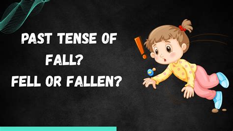 What’s the Past Tense of Fall? Fell or Fallen? - Phrase Forges