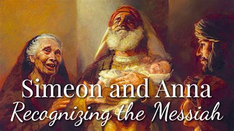 21 Simeon and Anna- Recognizing the Messiah - Riverview Baptist Church