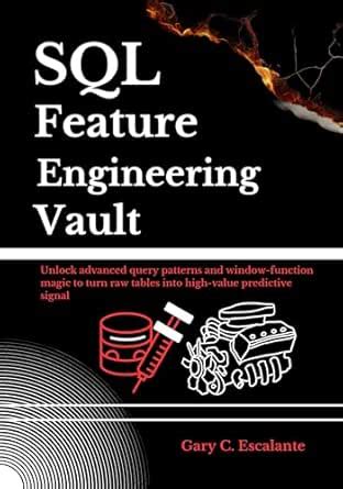 SQL Feature Engineering Vault: Unlock advanced query patterns and ...
