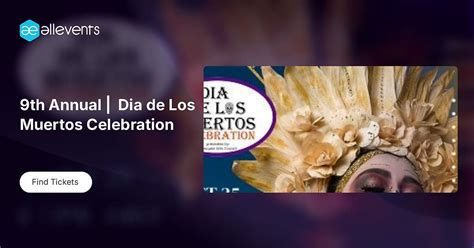 9th Annual | Dia de Los Muertos Celebration, 1527 N Galloway Ave ...