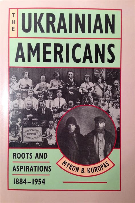 Buy The Ukrainian Americans: Roots and Aspirations, 1884-1954 Book ...