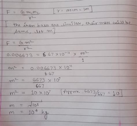 The gravitational force between two similar iron balls kept at 100cm ...