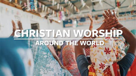 Christian Worship Around the World - IMB