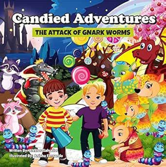 Candied Adventures: The Attack of the Gnark Worms eBook : Salvador ...