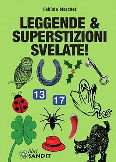 credenze popolari italiane libro quot leggende superstizioni svelate quot di fabiola marchet credenze popolari italiane libro quot leggende superstizioni svelate quot di fabiola marchet