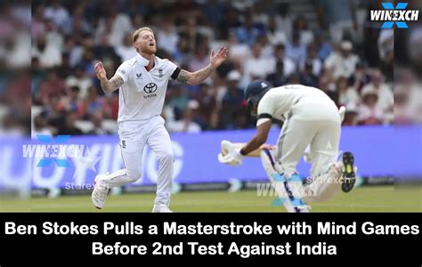 Ben Stokes Pulls a Masterstroke Before 2nd Test vs India