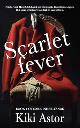 Scarlet Fever: A Dark, Suspenseful Old Money Equestrian Gothic Romance ...