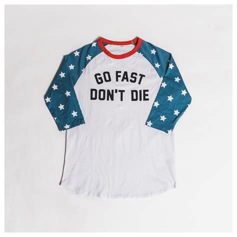 Go Fast Don't Die American Dreamer 3.0 Baseball T-Shirt | 10% ($4.50 ...